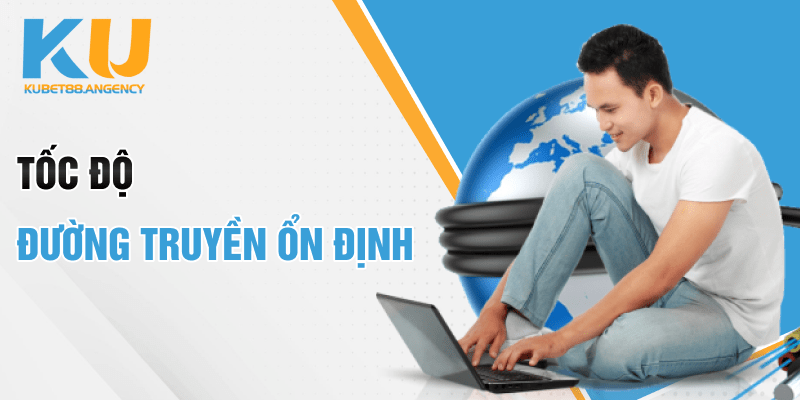 Tốc độ đường truyền ổn định